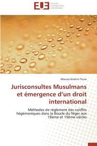 Jurisconsultes Musulmans Et Émergence D Un Droit International