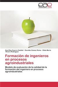 Formacion de Ingenieros En Procesos Agroindustriales