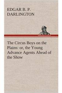 Circus Boys on the Plains: or, the Young Advance Agents Ahead of the Show