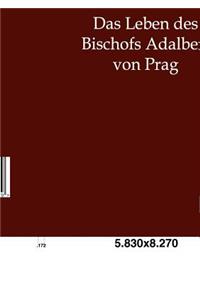 Leben des Bischofs Adalbert von Prag