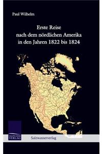 Erste Reise nach dem nördlichen Amerika in den Jahren 1822 bis 1824