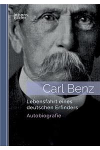 Carl Benz. Lebensfahrt eines deutschen Erfinders