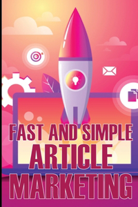 Fast and Simple Article Marketing
