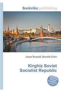 Kirghiz Soviet Socialist Republic