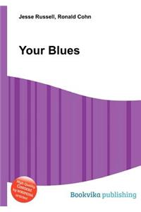 Your Blues