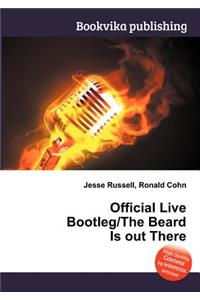 Official Live Bootleg/The Beard Is Out There