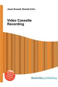 Video Cassette Recording