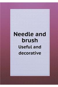 Needle and Brush Useful and Decorative
