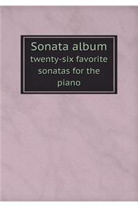 Sonata Album Twenty-Six Favorite Sonatas for the Piano
