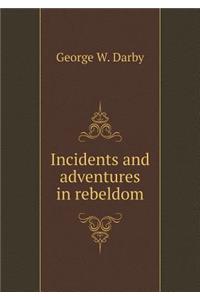 Incidents and Adventures in Rebeldom