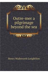 Outre-mer a pilgrimage beyond the sea