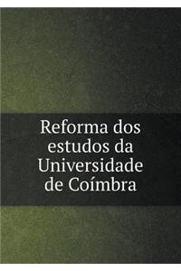 Reforma DOS Estudos Da Universidade de Coímbra