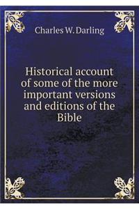 Historical Account of Some of the More Important Versions and Editions of the Bible