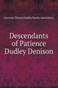 Descendants of Patience Dudley Denison