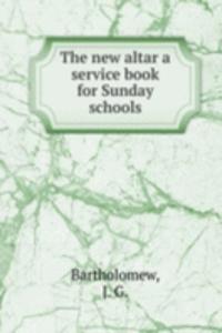 new altar a service book for Sunday schools
