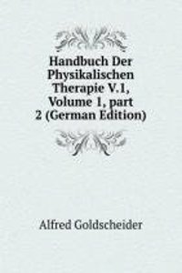 Handbuch Der Physikalischen Therapie V.1, Volume 1, part 2 (German Edition)