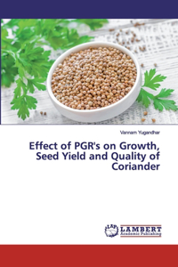 Effect of PGR's on Growth, Seed Yield and Quality of Coriander
