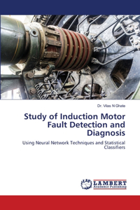 Study of Induction Motor Fault Detection and Diagnosis