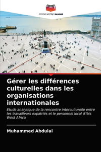 Gérer les différences culturelles dans les organisations internationales