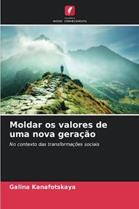 Moldar os valores de uma nova geração