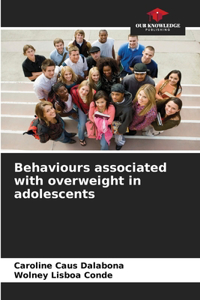 Behaviours associated with overweight in adolescents