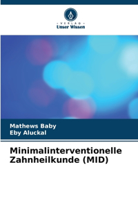 Minimalinterventionelle Zahnheilkunde (MID)