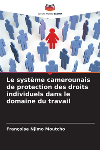 système camerounais de protection des droits individuels dans le domaine du travail