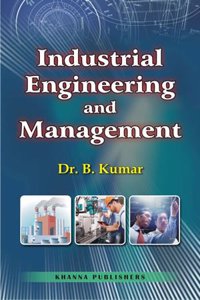 INDUSTRIAL ENGINEERING AND MANAGEMENT (PB)....Kumar B