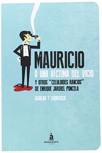 Mauricio o una victima del vicio y otros celuloides rancios de Enrique Jardiel Poncela