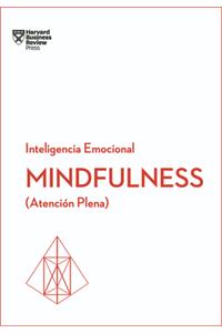 Mindfulness. Serie Inteligencia Emocional HBR (Mindfullness Spanish Edition)