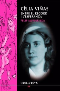 Celia Vinas, Entre El Record I L'Esperanca: Poemes Inedits, Recull D'Obra En Catala, Correspondencia Inedita--
