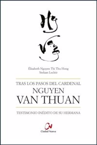 Tras los pasos del cardenal Nguyen Van Thuan