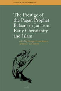 Prestige of the Pagan Prophet Balaam in Judaism, Early Christianity and Islam