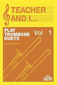 TEACHER & I PLAY TROMBONE DUETS VOL 1