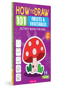 101 Learn to Draw Things We Eat