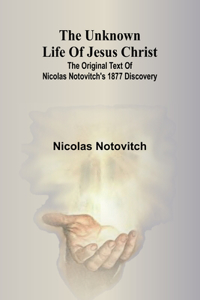 unknown life of Jesus Christ