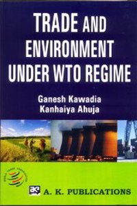 Trade and environment under wto regime