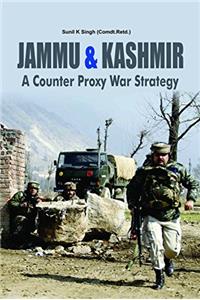 Jammu & Kashmir A Counter Proxy War Strategy