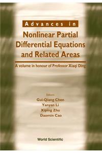 Advances in Nonlinear Partial Differential Equations and Related Areas: A Volume in Honor of Prof Xia