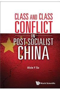 Class And Class Conflict In Post-socialist China