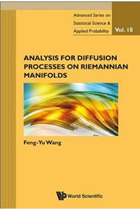 Analysis for Diffusion Processes on Riemannian Manifolds