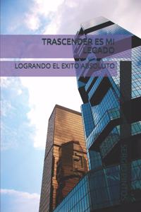 Trascender Es Mi Legado