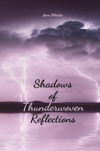 Shadows of Thunderwoven Reflections