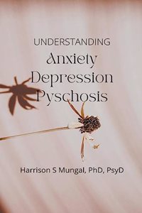 Anxiety, Depression, Psychosis
