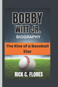 Bobby Witt Jr. Biography