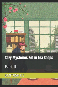 Cozy Mysteries Set in Tea Shops