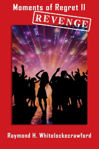 Moments of Regret II Revenge