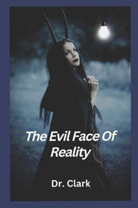 The Evil Face Of Reality