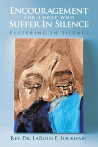 Encouragement For Those Who Suffer In Silence