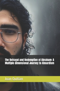 The Betrayal and Redemption of Abraham